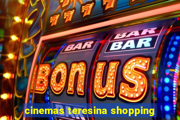 cinemas teresina shopping